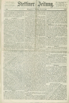 Stettiner Zeitung. 1868, № 299 (30 Juni) - Morgenblatt