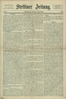 Stettiner Zeitung. 1868, № 321 (12 Juli) - Morgenblatt
