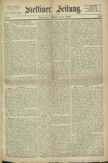 Stettiner Zeitung. 1868, № 381 (16 August) - Morgenblatt
