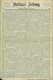 Stettiner Zeitung. 1868, № 545 (20 November) - Morgenblatt