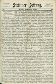 Stettiner Zeitung. 1868, № 587 (15 Dezember) - Morgenblatt