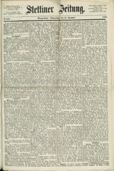 Stettiner Zeitung. 1868, № 603 (24 Dezember) - Morgenblatt