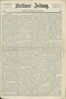 Stettiner Zeitung. 1868, № 604 (24 Dezember) - Abendblatt