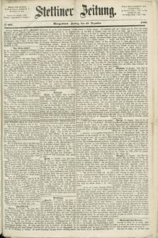 Stettiner Zeitung. 1868, № 605 (25 Dezember) - Morgenblatt + dod. + wkładka