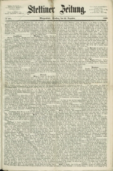 Stettiner Zeitung. 1868, № 607 (29 Dezember) - Morgenblatt