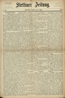 Stettiner Zeitung. 1869, № 120 (12 März) - Abendblatt