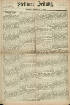 Stettiner Zeitung. 1869, № 128 (17 März) - Abendblatt