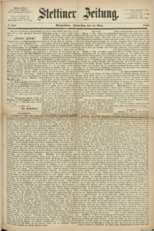 Stettiner Zeitung. 1869, № 129 (18 März) - Morgenblatt
