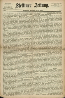 Stettiner Zeitung. 1869, № 141 (25 März) - Morgenblatt