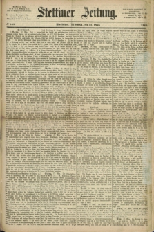 Stettiner Zeitung. 1869, № 148 (31 März) - Abendblatt