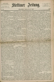 Stettiner Zeitung. 1869, № 175 (16 April) - Morgenblatt