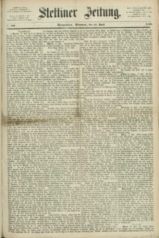 Stettiner Zeitung. 1869, № 193 (28 April) - Morgenblatt