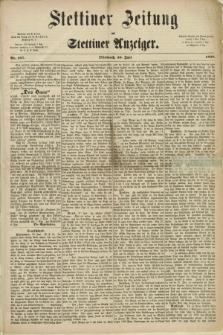 Stettiner Zeitung und Stettiner Anzeiger. 1869, Nr. 297 (30 Juni) - [Morgenblatt]