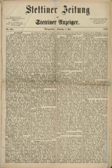 Stettiner Zeitung und Stettiner Anzeiger. 1869, Nr. 305 (4 Juli) - Morgenblatt