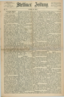 Stettiner Zeitung. 1870, Nr. 74 (29 März)
