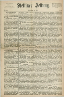 Stettiner Zeitung. 1870, Nr. 76 (31 März)