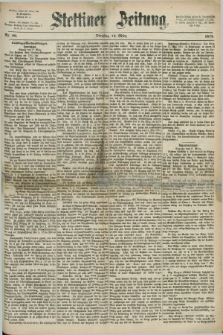 Stettiner Zeitung. 1872, Nr. 60 (12 März)