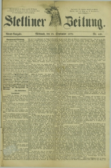 Stettiner Zeitung. 1878, Nr. 448 (25 September) - Abend-Ausgabe