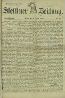 Stettiner Zeitung. 1878, Nr. 463 (4 Oktober) - Morgen-Ausgabe