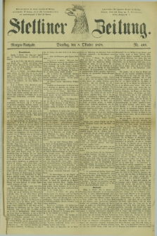 Stettiner Zeitung. 1878, Nr. 469 (8 Oktober) - Morgen-Ausgabe