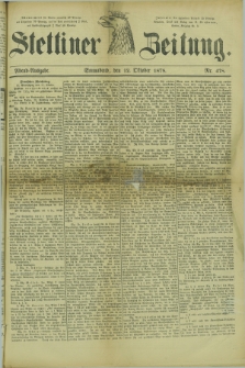 Stettiner Zeitung. 1878, Nr. 478 (12 Oktober) - Abend-Ausgabe