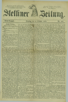 Stettiner Zeitung. 1878, Nr. 482 (15 Oktober) - Abend-Ausgabe