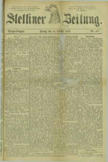 Stettiner Zeitung. 1878, Nr. 487 (18 Oktober) - Morgen-Ausgabe