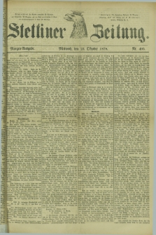 Stettiner Zeitung. 1878, Nr. 495 (23 Oktober) - Morgen-Ausgabe