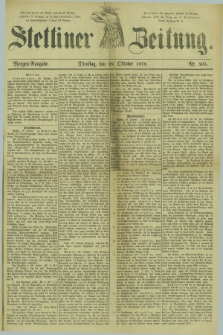 Stettiner Zeitung. 1878, Nr. 505 (29 Oktober) - Morgen-Ausgabe
