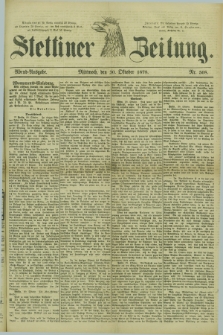 Stettiner Zeitung. 1878, Nr. 508 (30 Oktober) - Abend-Ausgabe