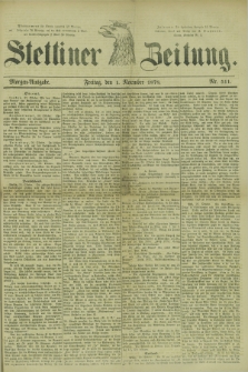Stettiner Zeitung. 1878, Nr. 511 (1 November) - Morgen-Ausgabe