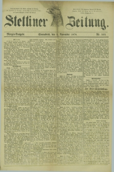 Stettiner Zeitung. 1878, Nr. 513 (2 November) - Morgen-Ausgabe