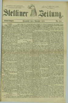 Stettiner Zeitung. 1878, Nr. 514 (2 November) - Abend-Ausgabe