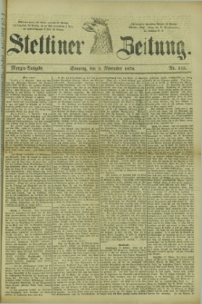 Stettiner Zeitung. 1878, Nr. 515 (2 November) - Morgen-Ausgabe