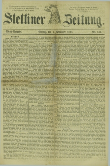 Stettiner Zeitung. 1878, Nr. 516 (4 November) - Abend-Ausgabe