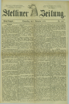 Stettiner Zeitung. 1878, Nr. 522 (7 November) - Abend-Ausgabe
