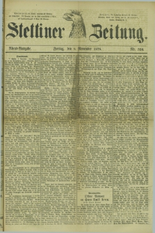 Stettiner Zeitung. 1878, Nr. 524 (8 November) - Abend-Ausgabe