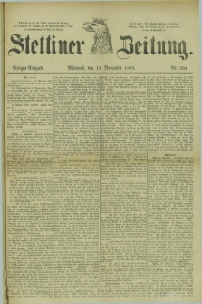Stettiner Zeitung. 1878, Nr. 531 (13 November) - Morgen-Ausgabe
