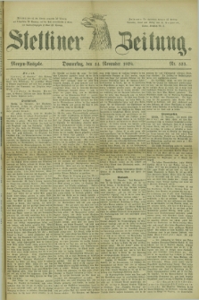 Stettiner Zeitung. 1878, Nr. 533 (14 November) - Morgen-Ausgabe