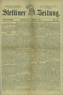 Stettiner Zeitung. 1878, Nr. 535 (15 November) - Morgen-Ausgabe