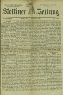 Stettiner Zeitung. 1878, Nr. 536 (15 November) - Abend-Ausgabe