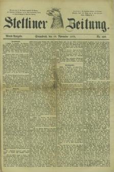 Stettiner Zeitung. 1878, Nr. 538 (16 November) - Abend-Ausgabe