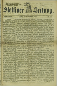 Stettiner Zeitung. 1878, Nr. 542 (19 November) - Abend-Ausgabe