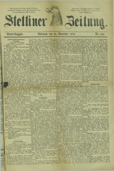 Stettiner Zeitung. 1878, Nr. 544 (20 November) - Abend-Ausgabe