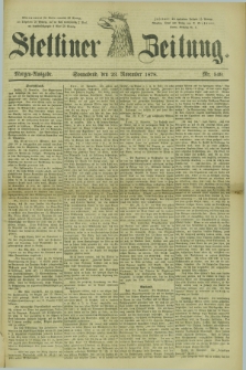 Stettiner Zeitung. 1878, Nr. 549 (23 November) - Morgen-Ausgabe