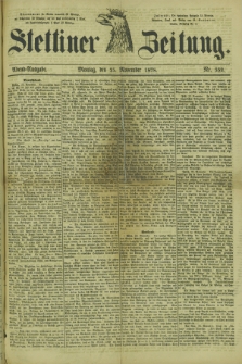 Stettiner Zeitung. 1878, Nr. 552 (25 November) - Abend-Ausgabe