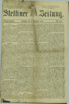 Stettiner Zeitung. 1878, Nr. 553 (26 November) - Morgen-Ausgabe