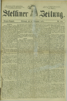 Stettiner Zeitung. 1878, Nr. 555 (27 November) - Morgen-Ausgabe