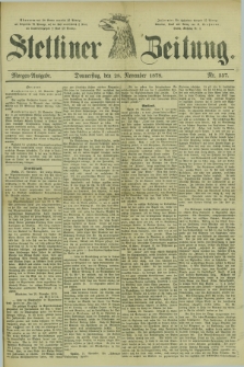 Stettiner Zeitung. 1878, Nr. 557 (28 November) - Morgen-Ausgabe