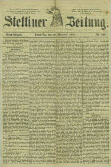 Stettiner Zeitung. 1878, Nr. 558 (28 November) - Abend-Ausgabe